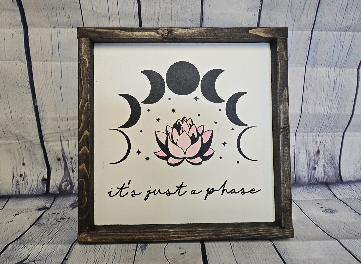 It's Just a Phase, Lotus Flower, Phases of the Moon Wood Sign
