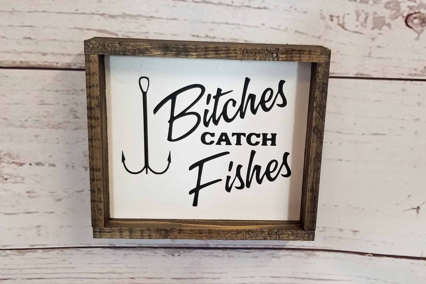 Bitches Catch Fishes Funny Sign for Women Who Like Fishing