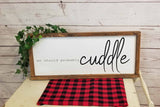 We Should Probably Cuddle Wood Sign - Over the Bed Decor