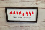 Dare to Be Different Sign