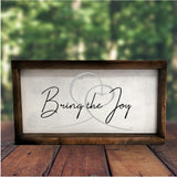 Bring the Joy Spiritually Uplifting Sign