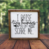 I Raise Tiny Humans Wood Sign - Mom Life, Mother's Day Gift