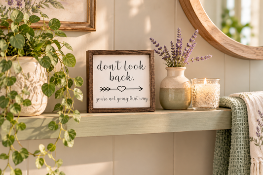 Don't Look Back Wood Sign | Inspirational Farmhouse Decor | Motivational Quote Sign | New Beginnings Gift | Rustic Wall Decor