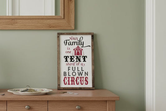 Hand Painted Family Circus Sign • Our Family is One Tent Short of a Full Blown Circus • Funny Family Wall Art