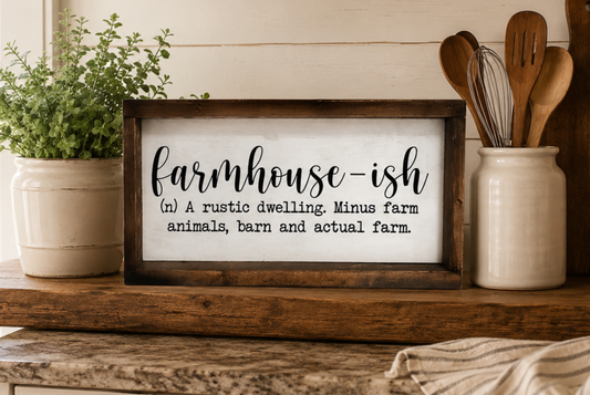 Farmhouse-ish Wood Sign | Funny Farmhouse Decor | Rustic Kitchen Shelf Sign | Cottagecore & Boho Home Decor | Handcrafted Wooden Sign