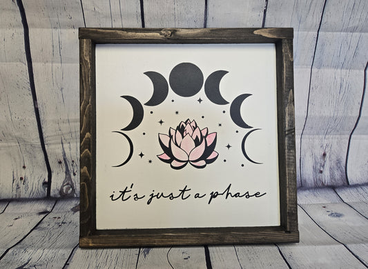 It's Just a Phase, Lotus Flower, Phases of the Moon Wood Sign