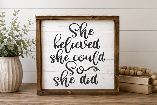 She Believed She Could So She Did Sign | Inspirational Wood Sign | Modern Farmhouse Wall Decor | Self Love Gift for Women
