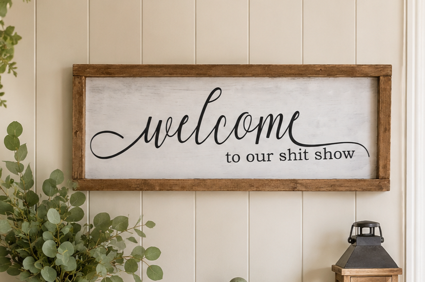 Welcome to Our Shit Show Sign | Funny Farmhouse Wood Sign | Rustic Family Wall Decor | Handcrafted 6x18 Painted Wood Sign