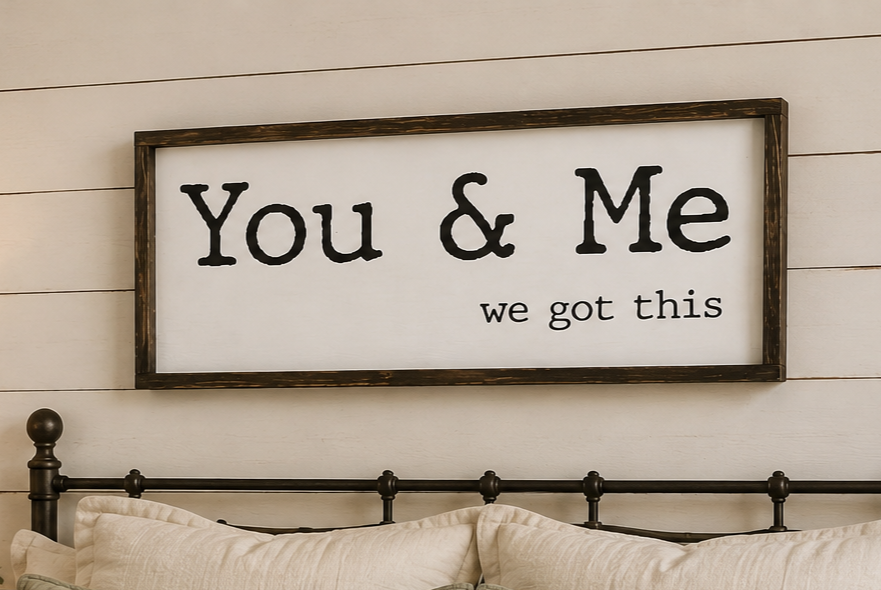 You & Me We Got This Sign | Hand Painted Wood Farmhouse Sign | Romantic Couple Wall Decor | Anniversary Wedding Gift