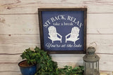 Sit Back, Relax, You're At the Lake- Cabin Decor