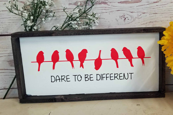 Dare to Be Different Sign