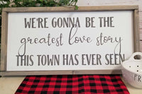 Greatest Love Story This Town Has Ever Seen, Lanco Lyric Quote, Valentine Gift, Love