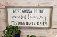 Greatest Love Story This Town Has Ever Seen, Lanco Lyric Quote, Valentine Gift, Love