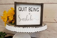 Quit Being A Sasshole Funny Sign, Family Humor