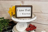 I Saw That - Karma, Funny Karma Sign