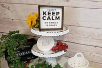 Keep Calm Crazy Family Sign