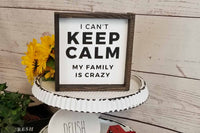 Keep Calm Crazy Family Sign