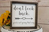 Don't Look Back You're Not Going That Way - Farmhouse, Fixer Upper Sign