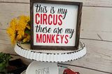 My Monkeys, My Circus Funny Family Love Sign