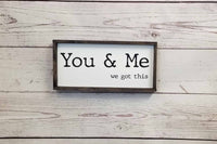 Wedding gift sign, you and me we got this