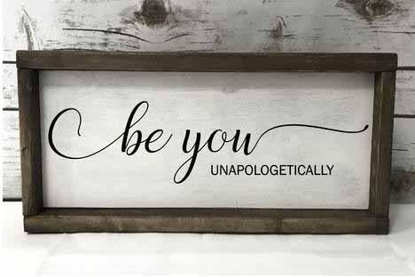 be you apologetically affirmation farmhouse style wood sign