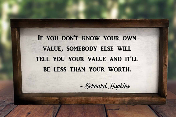 bernard hopkins quote know your own value