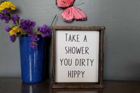 Take a Shower You Dirty Hippy - Farmhouse Bathroom Decor for the Teenager