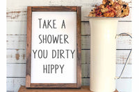 take a shower you dirty hippy bathroom sign