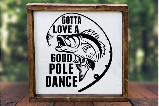 Funny Pole Dance Fishing Sign for Father's Day