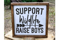 support wildlife raise boys motherhood sign