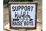 support wildlife raise boys motherhood sign