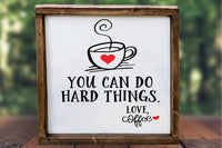 Coffee Believes In You Sign