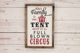 our family is one tent short of a full blown circus wood sign