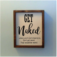 Get Naked Wood Sign Painted