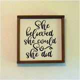 She Believed She Could So She Did Inspirational Wood Sign