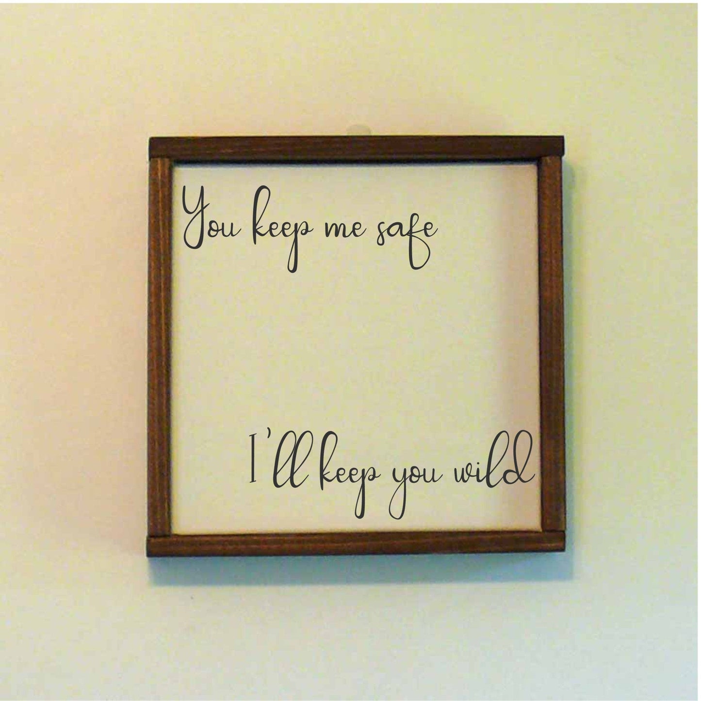 You Keep Me Safe Sign