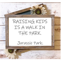 Raising Kids Is Walk in the Park Sign